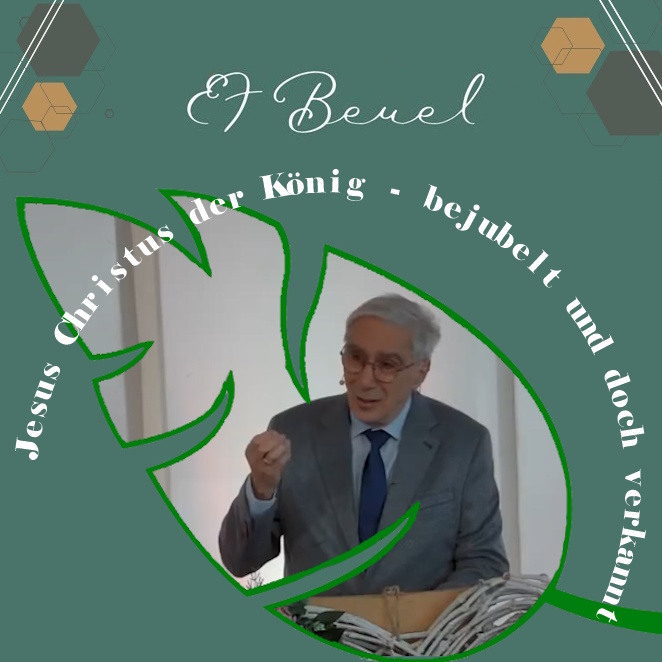 Jesus Christus der König – bejubelt und doch verkannt
